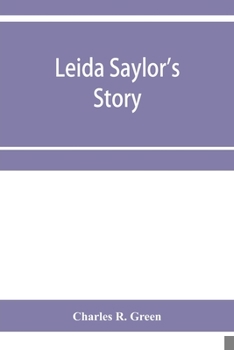 Paperback Leida Saylor's story; The old Sauk Indian, Quenemo; Henry Hudson Wiggans' narrative Book