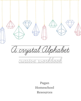Paperback A crystal alphabet: A cursive writing workbook Book