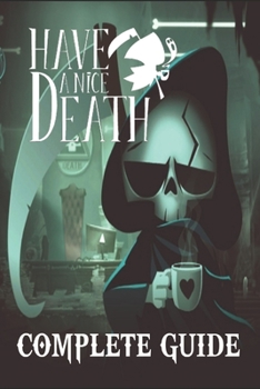 Paperback Have A Nice Death: Complete Guide: Best Tips, Tricks and Strategies Book