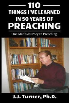 Paperback 110 Things I've Learned In 50-Years Of Preaching: One Man's Journey In Preaching Book