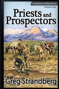 Paperback Priests and Prospectors: A History of Montana, Volume Two Book