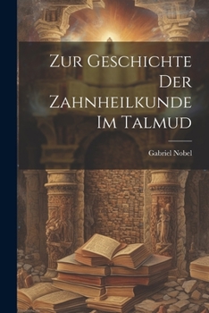 Paperback Zur Geschichte der Zahnheilkunde im Talmud [German] Book