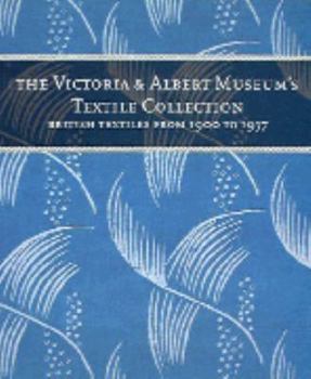 Paperback The Victoria and Albert Museum's Textile Collection Vol. 2: British Textiles from 1900 to 1937 Book