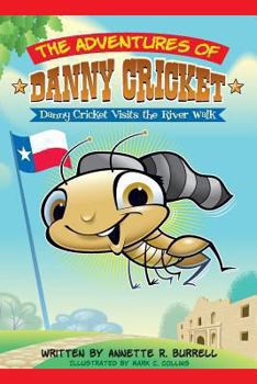 Danny Cricket Visits the River Walk - Book  of the Adventures of Danny Cricket