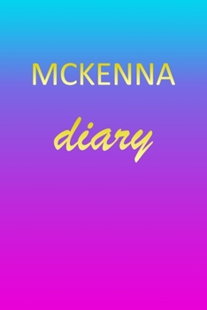 Mckenna: Journal Diary | Personalized First Name Personal Writing | Letter M Blue Purple Pink Gold Effect Cover | Daily Diaries for Journalists & ... Taking | Write about your Life & Interests