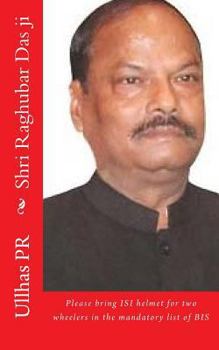 Paperback Shri Raghubar Das ji: Bring ISI helmet in the mandatory list of BIS Book
