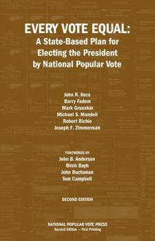 Hardcover Every Vote Equal: A State-Based Plan for Electing the President by National Popular Vote Book