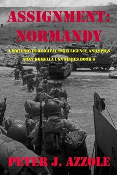 Paperback Assignment: NORMANDY: A WWII Novel of Naval Intelligence and Spies Book