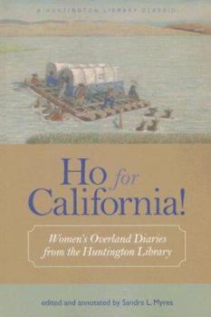 Paperback Ho for California!: Women's Overland Diaries from the Huntington Library Book