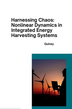 Paperback Harnessing Chaos: Nonlinear Dynamics in Integrated Energy Harvesting Systems Book