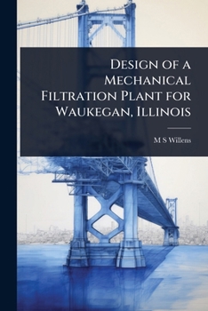 Design of a Mechanical Filtration Plant for Waukegan, Illinois