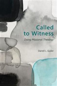Called to Witness: Doing Missional Theology - Book  of the Gospel and Our Culture