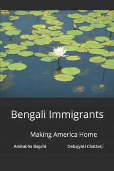 Paperback Bengali Immigrants: Making America Home Book