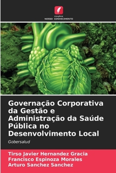 Paperback Governação Corporativa da Gestão e Administração da Saúde Pública no Desenvolvimento Local [Portuguese] Book