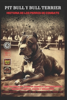 Paperback Pit Bull Y Bull Terrier: Historia de Los Perros de Combate [Spanish] Book