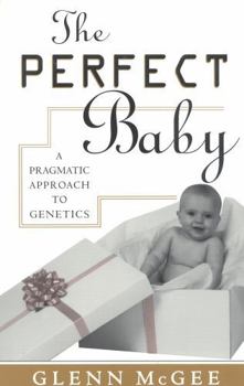 Paperback The Perfect Baby: A Pragmatic Approach to Genetics Book