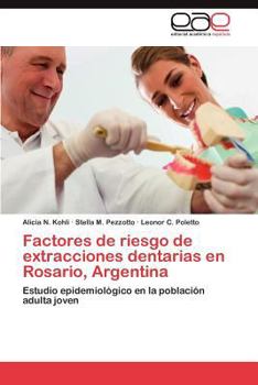 Paperback Factores de riesgo de extracciones dentarias en Rosario, Argentina [Spanish] Book