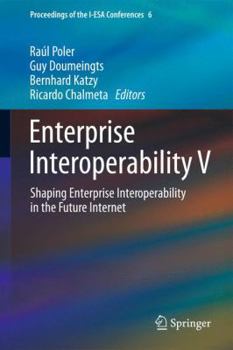 Paperback Enterprise Interoperability V: Shaping Enterprise Interoperability in the Future Internet Book