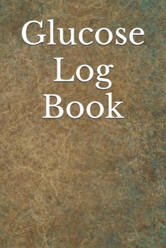 Paperback Glucose Log Book: Blood Sugar Log Book - Diabetic Food Journal - Blood Pressure Levels log - Daily Blood Glucose Monitoring - Diabetes L Book