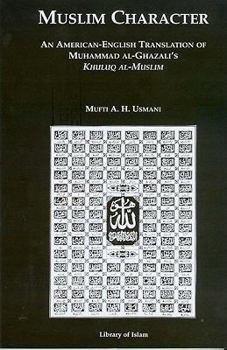 Paperback Muslim Character: An American-English Translation of Muhammad Al-Ghazali's Khuluq Al-Muslim Book