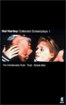 Paperback Hal Hartley: Collected Screenplays Volume 1: The Unbelievable Truth, Trust, Simple Men Book