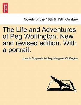 Paperback The Life and Adventures of Peg Woffington. New and Revised Edition. with a Portrait. Book