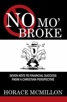 Paperback No Mo' Broke: Seven Keys to Financial Success from a Christian Perspective Book