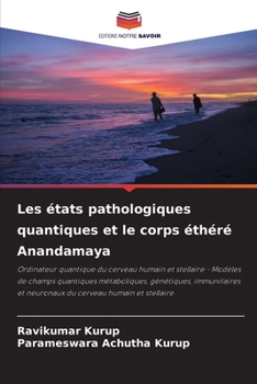 Paperback Les états pathologiques quantiques et le corps éthéré Anandamaya [French] Book