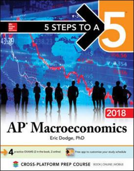 Paperback 5 Steps to a 5: AP Macroeconomics 2018, Elite Student Edition Book