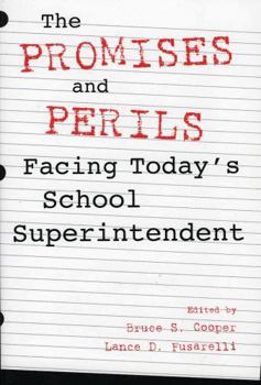 Paperback The Promises and Perils Facing Today's School Superintendent Book