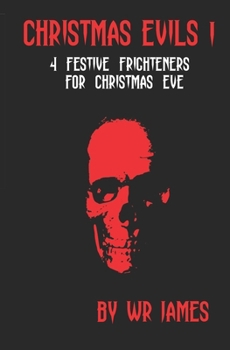 Paperback Christmas Evils I: 4 Festive Frightners for Christmas Eve Book
