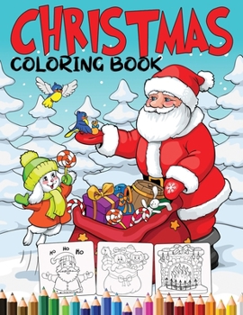 Christmas Coloring Book: A Fun Christmas Activity Book for Kids Ages 4-12 with 55+ Coloring Pages, Games and Puzzles