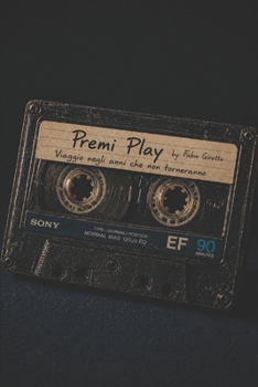 Paperback Premi Play: Viaggio negli anni che non torneranno [Italian] Book