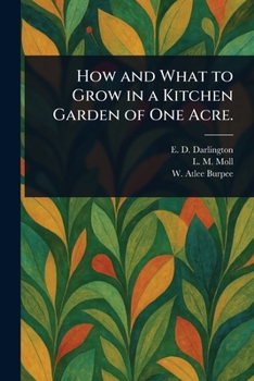 Paperback How and What to Grow in a Kitchen Garden of One Acre. Book