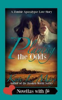 Playing the Odds - Book #3 of the A Zombie Apocalypse Love Story