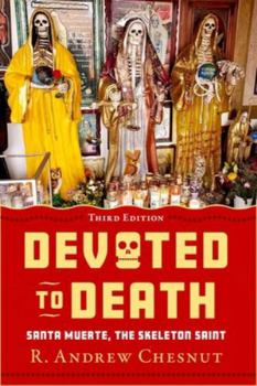 Paperback Devoted to Death: Santa Muerte, the Skeleton Saint Book