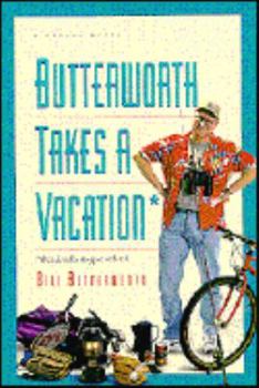 Paperback Butterworth Takes a Vacation...: But Wishes He Could Give It Back Book