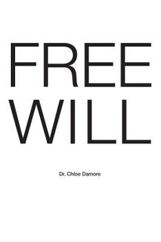 Paperback Free Will: The Ride To Enlightenment: The Destiny of Your Own Self Book