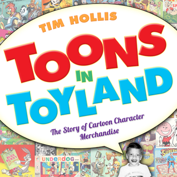 Hardcover Toons in Toyland: The Story of Cartoon Character Merchandise Book
