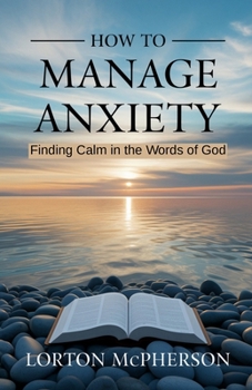 How to manage anxiety: Finding calm in the words of God