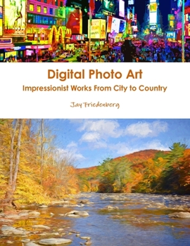 Paperback Digital Photo Art. Impressionist Works From City to Country Book