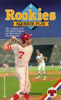 Squeeze Play (Rookies) - Book #2 of the Rookies