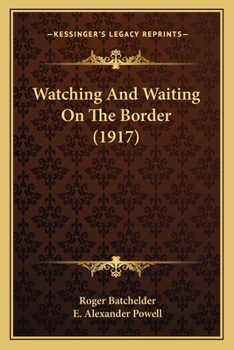 Paperback Watching And Waiting On The Border (1917) Book