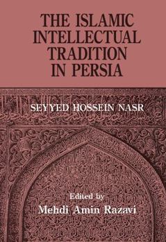 Hardcover The Islamic Intellectual Tradition in Persia Book