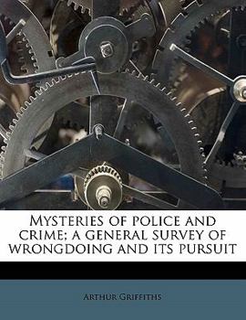Paperback Mysteries of police and crime; a general survey of wrongdoing and its pursuit Book