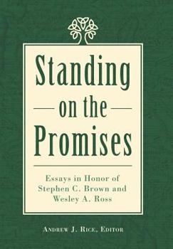 Hardcover Standing on the Promises: Essays in Honor of Stephen C. Brown and Wesley A. Ross Book