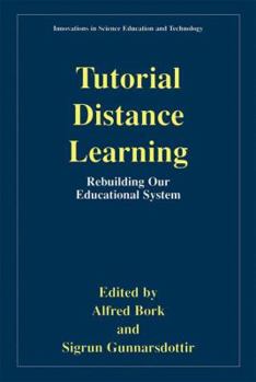 Paperback Tutorial Distance Learning: Rebuilding Our Educational System Book