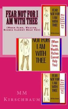 Paperback Fear Not For I Am with Thee: (Updated, Expanded and Prayer-Inclusive Version) Book