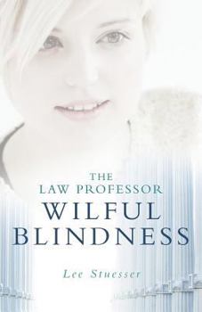 Paperback The Law Professor: Wilful Blindness Book