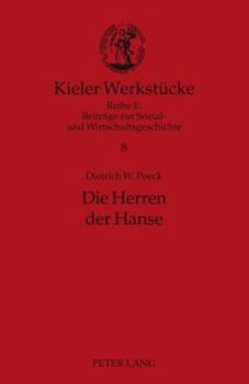 Hardcover Die Herren der Hanse: Delegierte und Netzwerke [German] Book